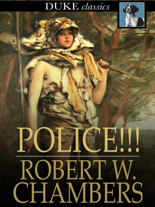Title details for Police!!! by Robert W. Chambers - Available